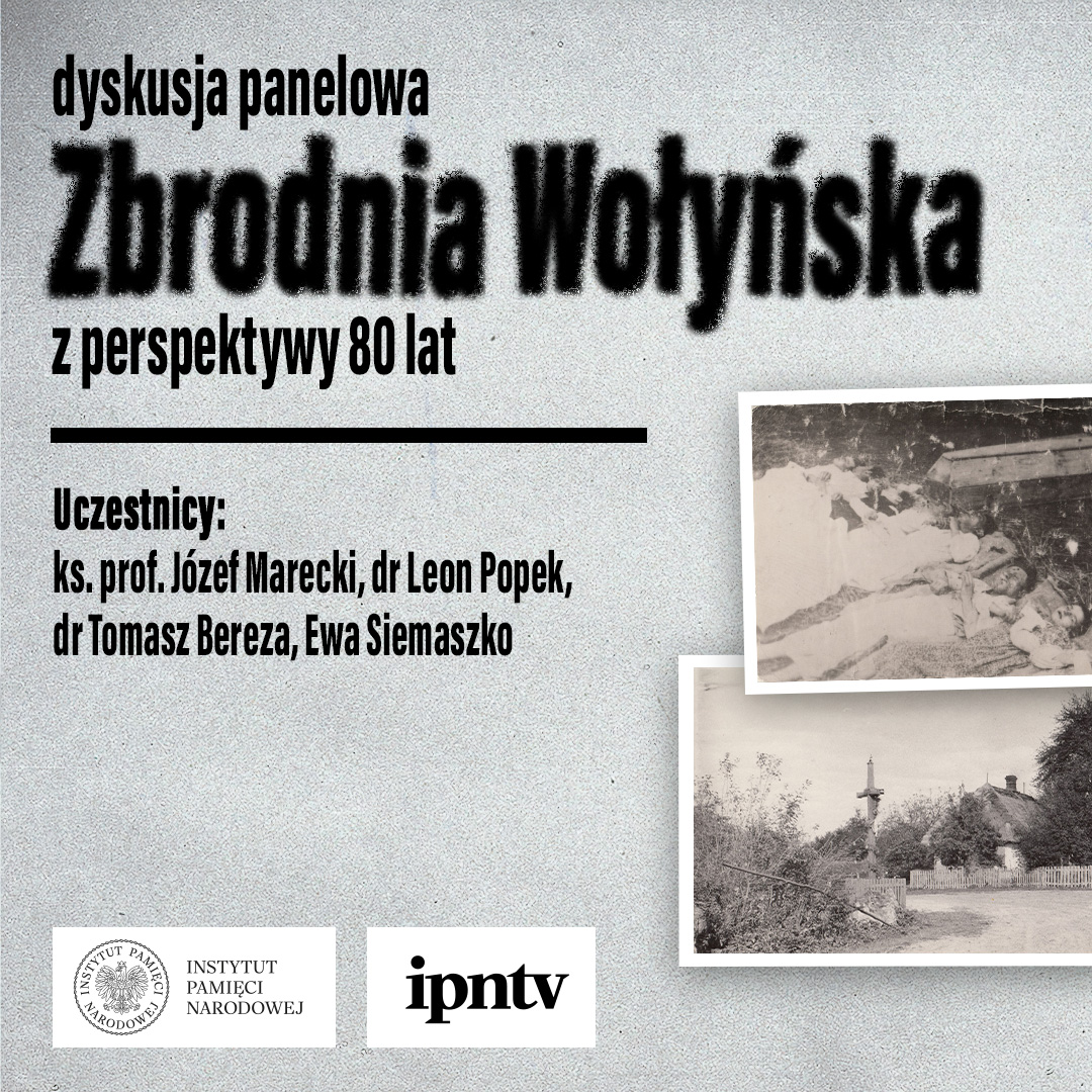 Dyskusja „Zbrodnia Wołyńska z perspektywy 80 lat” – Warszawa, 11 lipca 2023